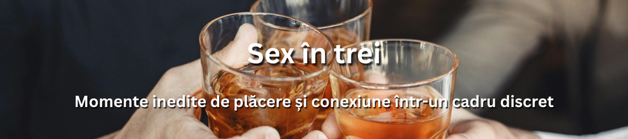 Experiență intimă în trei, oferită cu discreție în România